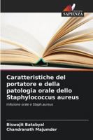 Caratteristiche del portatore e della patologia orale dello Staphylococcus aureus: Infezione orale e Staph.aureus (Italian Edition) 6208810604 Book Cover