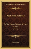 Bear and Forbear: Or, Getting Along (Lake Shore Series, #6) 1166609111 Book Cover