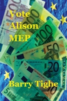 Vote Alison MEP: The Great European Swindle 0956302858 Book Cover