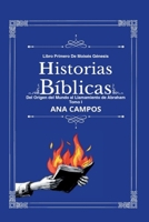 HISTORIAS BÍBLICAS: Libro Primero De Moisés Génesis Del Origen del Mundo al Llamamiento de Abraham Tomo I (Spanish Edition) B0GNHXJ1XK Book Cover