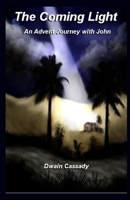 The Coming Light: An Advent Journey with John 170149812X Book Cover