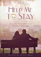 Help Me to Stay: Trusting the Father in a Troubled Marriage 1625108184 Book Cover