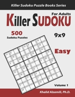 Killer Sudoku for Adults: 500 Easy Killer Sudoku (9x9) Puzzles : Keep Your Brain Young B08NVGHFNJ Book Cover