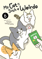 My Cat is Such a Weirdo Vol. 6 B0DB4HYZXW Book Cover