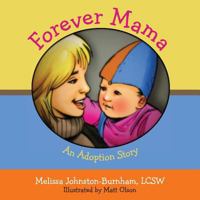 Forever Mama: An Adoption Story 1481005529 Book Cover