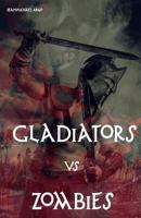 Gladiators vs Zombies B0CHY8SYH9 Book Cover