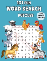 101 Fun Word Search Puzzles for Clever Kids 4-8: Puzzle Workbook for Kids 4-6 & 6-8, Word for Word Finds with Fun and Educational Themes (Kids Activity Book) (Volume 1). B08HG8YB15 Book Cover