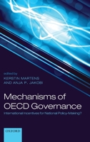 Mechanisms of OECD Governance: International Incentives for National Policy-Making? 0199591148 Book Cover