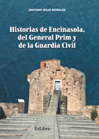 Historias de Encinasola, del general Prim y de la Guardia Civil 8418912545 Book Cover
