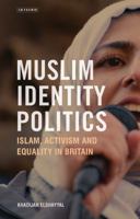 Muslim Identity Politics: Islam, Activism and Equality in Britain (20180228) 1838602046 Book Cover
