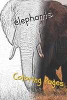 Elephant Coloring Pages: Beautiful Coloring Pages with Animal for Adults and for Kids 1090737165 Book Cover