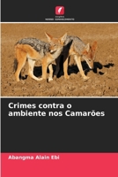 Crimes contra o ambiente nos Camarões (Portuguese Edition) 6207735854 Book Cover