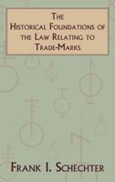 The Historical Foundations of the Law Relating to Trade-Marks (Columbia Legal Studies, 1) 1240122985 Book Cover