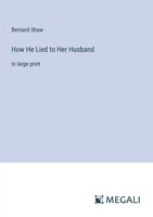 How He Lied to Her Husband: in large print 3387028687 Book Cover