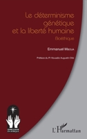 Le déterminisme génétique et la liberté humaine: Bioéthique (Croire Et Savoir En Afrique) (French Edition) 2343062579 Book Cover
