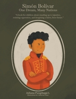 Simón Bolívar: One Dream, Many Nations B0FL94F4CF Book Cover