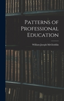 Patterns of Professional Education 1013769325 Book Cover