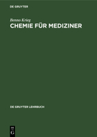 Chemie Für Mediziner: Ein Lehr- Und Übungsbuch 3110164256 Book Cover