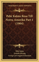 Pehr Kalms Resa Till Norra Amerika, Volume 1... 1020578610 Book Cover