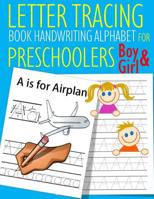 Letter Tracing Book Handwriting Alphabet for Preschoolers Boy and Girl: Letter Tracing Book Practice for Kids Ages 3+ Alphabet Writing Practice Handwriting Workbook Kindergarten toddler 1071471058 Book Cover