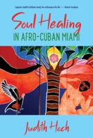 Soul Healing in Afro-Cuban Miami 1067014209 Book Cover