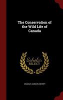 The Conservation of the Wild Life of Canada 1017683824 Book Cover