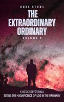 The Extraordinary Ordinary - Volume 2: Seeing the Magnificence of God in the Ordinary (The Extraordinary Ordinary: Seeing The Magnificence of God In The Ordinary) B0FNKH75W3 Book Cover