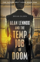 Alan Lennox and the Temp Job of Doom (The Future Next Door, #1) 1490533680 Book Cover