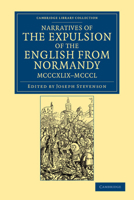 Narratives of the Expulsion of the English from Normandy, 1449-1450 1246551349 Book Cover