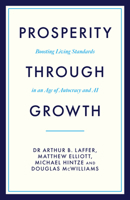 Prosperity Through Growth: Boosting Living Standards in an Age of Autocracy and AI 1785909460 Book Cover