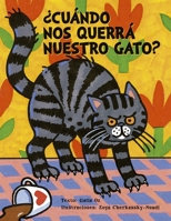 ¿Cuándo nos querrá nuestro gato? 8491455612 Book Cover