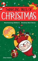 Twinkling Tales of Christmas: Heartwarming Children's Christmas Short Stories B0CJ488HW1 Book Cover