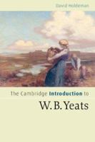 The Cambridge Introduction to W.B. Yeats (Cambridge Introductions to Literature) 0521547377 Book Cover