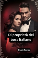 Di proprietà del boss italiano: L'ha presa per salvarla... Ora non può sfuggirgli. (Italian Edition) B0DZ5LLK1T Book Cover