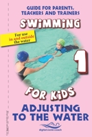 Adjusting to the Water: Swimming for Kids B09H1T1XZ1 Book Cover