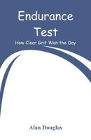 Endurance test: Or, How clear grit won the day 9353292522 Book Cover