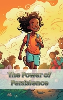 The Power of Persistence: Stories of Determination and Perseverance B0CV7FRYXJ Book Cover