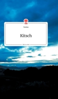 Kitsch. Life is a Story 3990879634 Book Cover