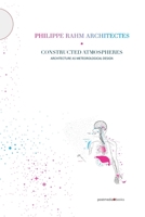 Constructed Atmospheres: Philippe Rahm Architectes B08MVYHH98 Book Cover