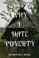Why I Hate Poverty B089M41R2C Book Cover