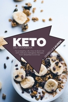 Keto Diet Cookbook: For a Healthy Life. How to Burn Fat with Delicious Ketogenic Recipes from Breakfast to Dinner 1801411794 Book Cover