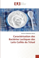 Caractérisation des Bactéries Lactiques des Laits Caillés du Tchad 6138451848 Book Cover