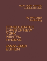 CONSOLIDATED LAWS OF NEW YORK MENTAL HYGIENE 2020-2021 EDITION: By NAK Legal Publishing B08YNKZLKC Book Cover