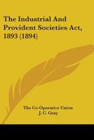 The Industrial And Provident Societies Act, 1893 1104494477 Book Cover