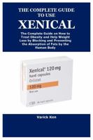 THE COMPLETE GUIDE TO USE XENICAL 1312404000 Book Cover