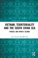 Vietnam, Territoriality and the South China Sea: Paracel and Spratly Islands 0367584794 Book Cover
