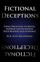 Fictional Deceptions: Using Deception to Baffle, Surprise and Entertain Your Audience 0991665376 Book Cover