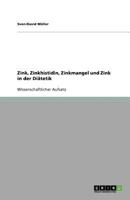 Zink, Zinkhistidin, Zinkmangel und Zink in der Diätetik 3640839560 Book Cover