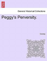 Peggy's Perversity. 1240902905 Book Cover
