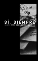 Sí, siempre: Cartas para decir adiós y gracias B09CRSP79N Book Cover